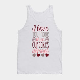 I love you more than cupcakes...almost Tank Top